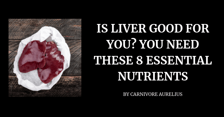 Beef Liver: Why It's Good for You and Nutrition