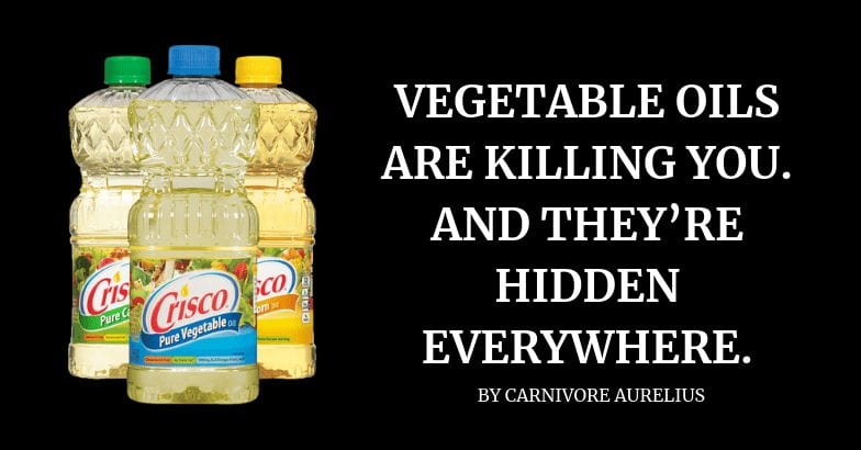 Vegetable Oils Are Bad for You