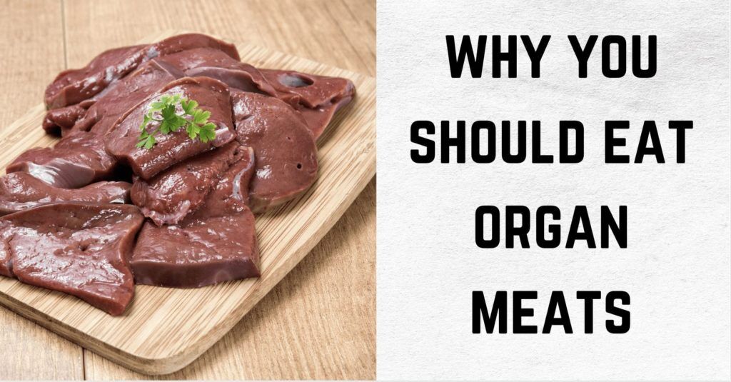 Why You Should Eat Organ Meats